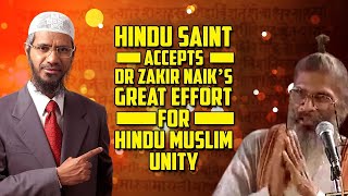 Hindu Saint Accepts Dr Zakir Naiks Great Effort for Hindu Muslim Unity [upl. by Felice]