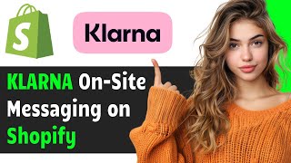 HOW TO add KLARNA on SITE MESSAGING to SHOPIFY 2025 UPDATED GUIDE [upl. by Lyris35]