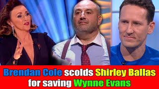 Brendan Cole scolds judge Shirley Ballas for saving Wynne Evans [upl. by Ambrosine]