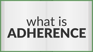 Adherence  meaning of Adherence [upl. by Elehcir]