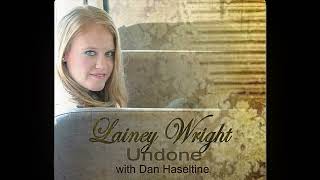 LAINEY WRIGHT amp DAN HASELTINE  UNDONE [upl. by Tresa818]