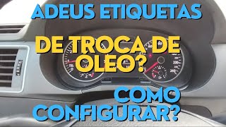 AVISO DE TROCA DE ÓLEO NO COMPUTADOR DE BORDO LINHA VOLKSWAGEN ADEUS ETIQUETAS [upl. by Lavelle]