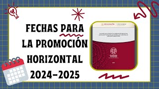 PROMOCIÓN HORIZONTAL 2024 2025 FECHAS QUE DEBES TENER PRESENTES [upl. by Yaeger]