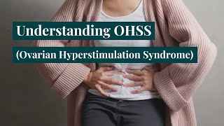 Ovarian Hyperstimulation Syndrome  OHSS Symptoms Treatment and Fertility [upl. by Mistrot]