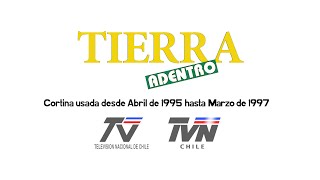 Cortina Tierra Adentro TVN Abril 1995  Marzo 1997 [upl. by Lierbag281]