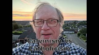 Calvinism vs Catholicism [upl. by Nairb]