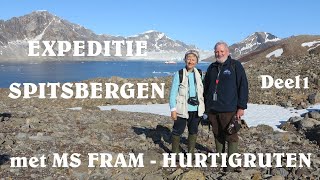 EXPEDITIE SPITSBERGEN met MS FRAM HURTIGRUTEN  Deel1 [upl. by Namwen]