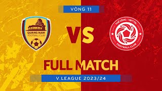 FULL MATCH QUẢNG NAM FC  THỂ CÔNGVIETTEL  VLEAGUE 1 202324 [upl. by Auroora]