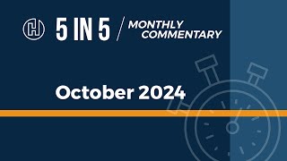 5 in 5 Monthly Commentary  October 2024 [upl. by Aken]