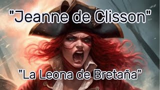 quotJeanne de Clisson La Leona de Bretañaquot JeannedeClissonLaLeonadeBretañapiratas [upl. by Blaise981]