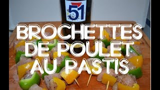 Brochettes de Poulet au Pastis [upl. by Teuton]