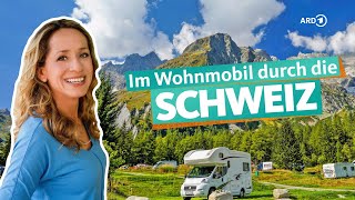 Mit dem Wohnmobil durch die Schweiz  ARD Reisen [upl. by Yaral46]