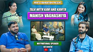 Manishbhai Vaghasiya  Podcast  Talk With Kavi And Kavita  Minto Foundation  TalkShow [upl. by Neeruam]