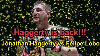 Haggerty is back Jonathan Haggerty vs Felipe Lobo  ONE Fight Night 19 Full fight [upl. by Colp]