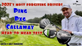 Golf Show Episode 49  2021’s Most Forgiving Drivers  PXG v Ping v Callaway  Head to Head Test [upl. by Ativet840]