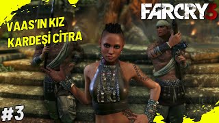 Vaasın Kız Kardeşi Citra  Far Cry 3  3Bölüm [upl. by Pickar92]