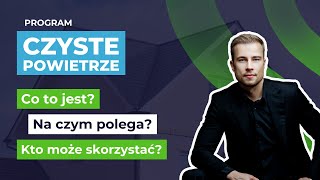 Czyste Powietrze – Jak Działa Program i Kto Może Skorzystać Sprawdź Co Musisz Wiedzieć [upl. by Neemsaj]