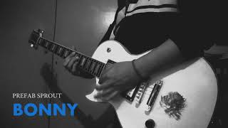 Prefab Sprout  Bonny GUITAR COVER [upl. by Alyal]