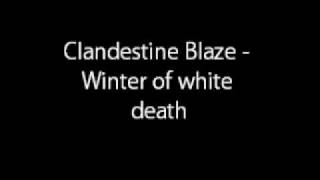 Clandestine Blaze  Winter of White Death [upl. by Cilla546]