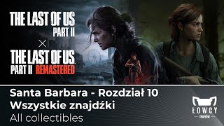 The Last of Us Part II  Santa Barbara  Rozdział 10  Wszystkie znajdźki  All collectibles [upl. by Ecyrb]