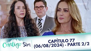 Contigo Sim  Capitulo 77 Parte 22  06082024 [upl. by Annaer759]