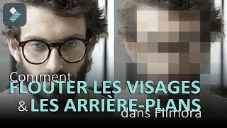 Comment flouter les visages et les arrièreplans  Tuto Filmora [upl. by Jews639]