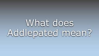 What does Addlepated mean [upl. by Olfe113]