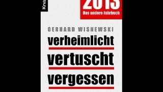 Neu Wisnewskis quotverheimlicht  vertuscht  vergessenquot 2013 [upl. by Boris]