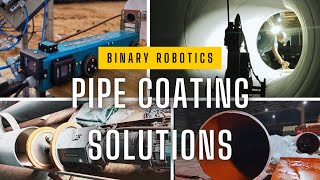 PIPE COATING SOLUTIONS  BINARY ROBOTICS [upl. by Fortin]