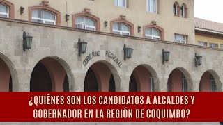 Conoce los candidatos a primarias de alcaldes y gobernadores de la Región de Coquimbo [upl. by Karil]