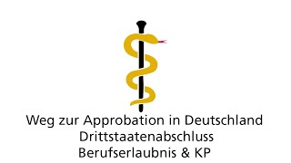 Weg zur Approbation in DEU DrittstaatenAbschluss Berufserlaubnis amp KP [upl. by Sapers]