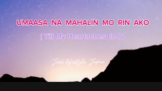 Till My Heartaches End  Tagalog version cover song [upl. by Enyrehtac]