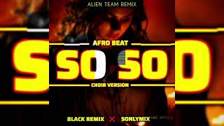 REMIX AFRO BEAT SOSO CHOIR VERSION BLACK REMIX FT SONLYMIX  ATR [upl. by Jillayne]