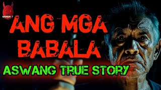 Ang Mga Babala  Aswang True Stories [upl. by Olegnaid]