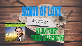 WILLIAM TABBERT  YOUNGER THAN SPRINGTIME [upl. by Dalenna306]