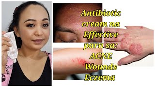 Antibiotic Cream na Effective treatment  Para sa Wounds ACNE at Eczema [upl. by Suoivatco709]