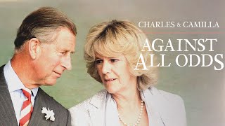 Charles and Camilla Against All Odds 2022 King Charles III Queen Camilla Princess Diana Royals [upl. by Ffej]