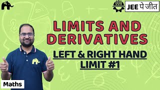 Limits And Derivatives Class 11 Maths JEE  NCERT Chapter 13  Left amp Right hand Limit 1 [upl. by Annatnom]