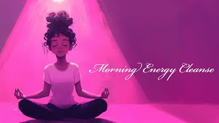 Morning Energy Cleanse [upl. by Sidoney]