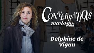 Conversations Madame Figaro avec Delphine de Vigan [upl. by Aicil65]