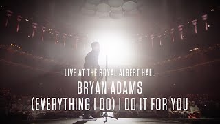 Bryan Adams  Everything I Do I Do It For You Live At The Royal Albert Hall [upl. by Tirrej]