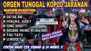 ORGEN TUNGGAL KOPLO JARANAN NATAN ELEKTUN❗LAGU ENAK BUAT CEK SOUND ❗Do re miPokoke jogetSeng biso [upl. by Rimat]