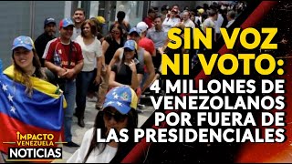 SIN VOZ NI VOTO 4 millones de venezolanos por fuera de las presidenciales 🔴 NOTICIAS VENEZUELA HOY [upl. by Hako]