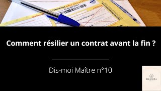 Dismoi Maître n°10 Comment résilier un contrat avant la fin [upl. by Airakaz]