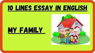 10 Lines Essay On My Family  My family essay in english  My family [upl. by Sawyor117]