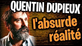 QUENTIN DUPIEUX  Labsurde réalité  de quotNONFILMquot à quotYANNICKquot [upl. by Horatio]