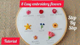 8 Easy embroidery flowers  Embroidery flowers for beginners  Flowers embroidery Basic [upl. by Emilia]