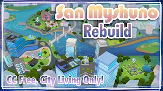 The Sims 4 San Myshuno Rebuild  CC Free City Living Only [upl. by Gardell853]