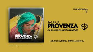 Karol G  Provenza Daniel Matheus amp David Figueira Remix Free Donwload [upl. by Priestley842]