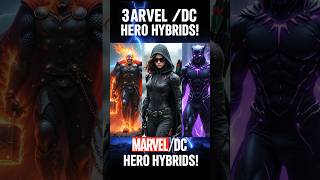 HybridShortse ✅ 3 Epic MarvelDC Hero Hybrids shorts shortsvideo youtubeshorts [upl. by Olegnalehcim]